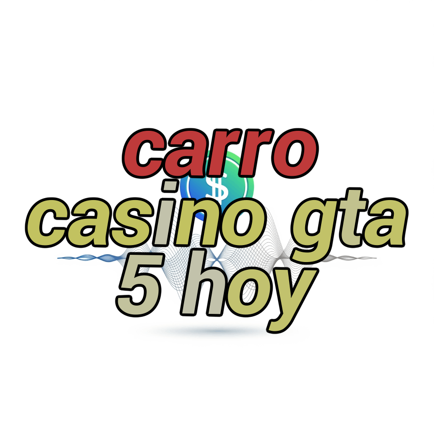 carro casino gta 5 hoy